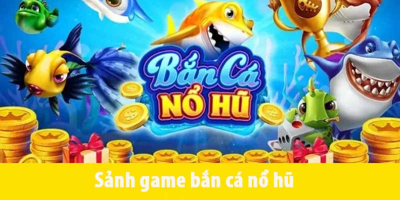 Bắn Cá Nổ Hũ 88Vv- Cơ Hội Săn Xu Đổi Thưởng Siêu Hấp Dẫn