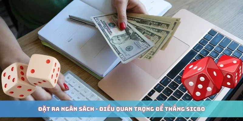 Đặt ra ngân sách - Điều quan trọng để thắng Sicbo