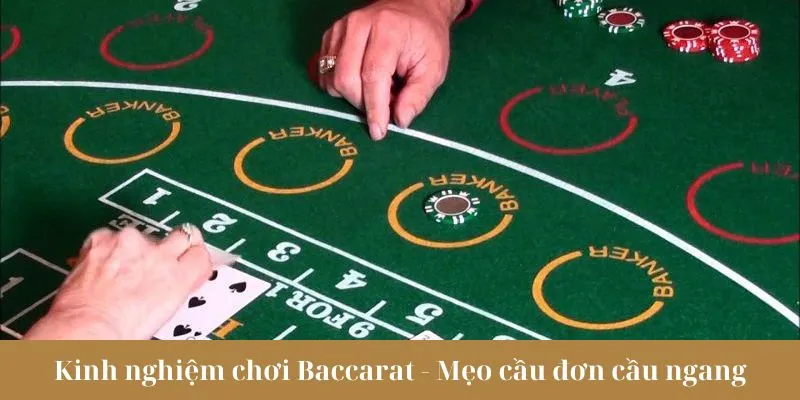 Kinh nghiệm chơi Baccarat - Chiến lược cầu đơn cầu ngang