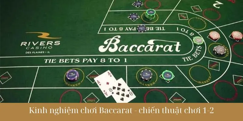 Kinh nghiệm chơi Baccarat - chiến thuật chơi 1-2