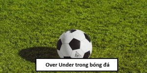 Over Under Trong Bóng Đá 88Vv - Giới Thiệu Về Kèo Tài Xỉu